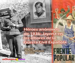 Héroes anónimos de 1936: Jayena en los albores de la Guerra Civil Española