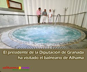 Visita del presidente de la Diputación de Granada al balneario de Alhama