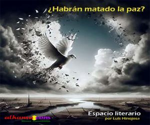 ¿Habrán matado la paz?