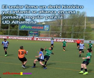 El senior firma un derbi histórico y el infantil se afianza en una jornada irregular para la UD Alhameña