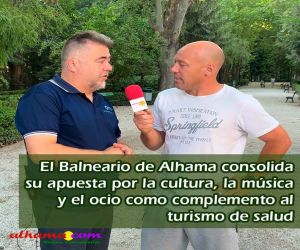 El Balneario de Alhama consolida su apuesta por la cultura, la música y el ocio como complemento al turismo de salud