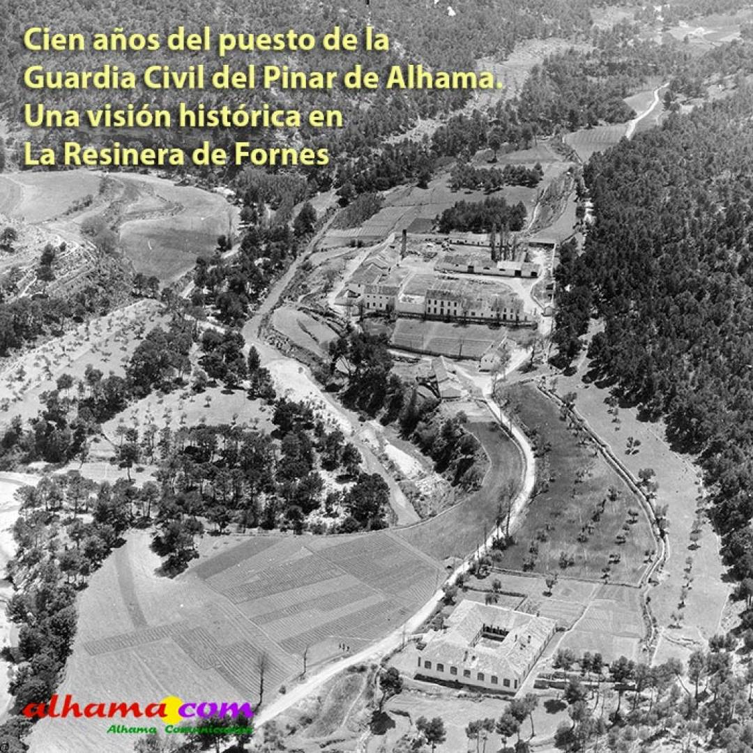 Centenario del puesto de la Guardia Civil del Pinar de Alhama: Una visión histórica en La Resinera de Fornes