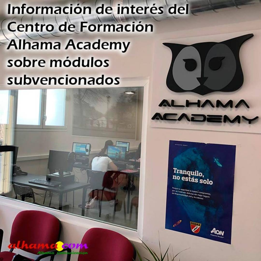 Información de interés del Centro de Formación Alhama Academy sobre módulos subvencionados