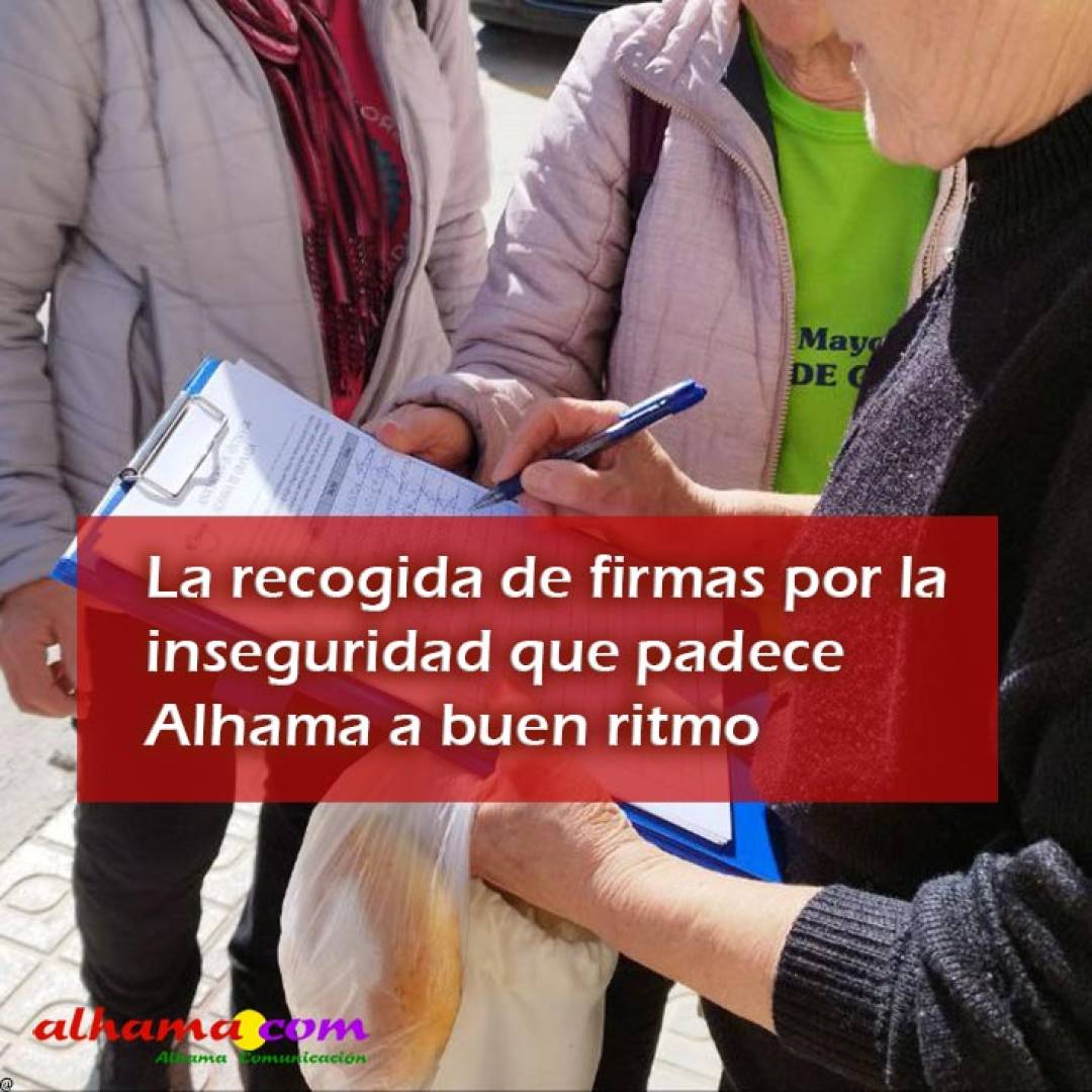 La recogida de firmas por la inseguridad que padece Alhama a buen ritmo