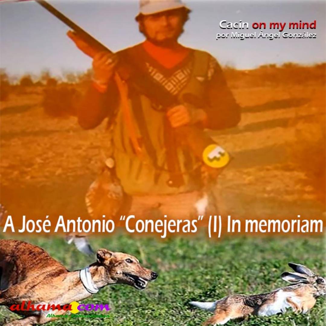 A José Antonio “Conejeras” (I) In memoriam