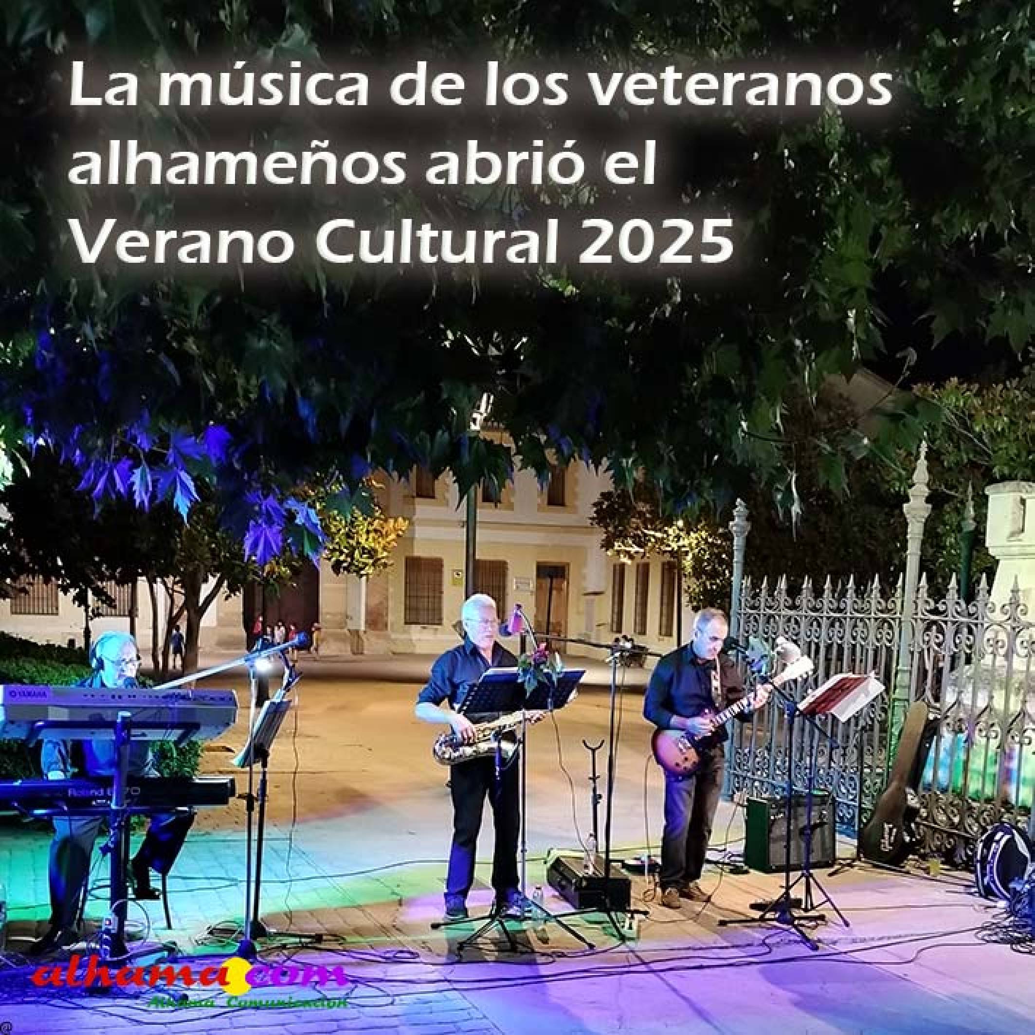 La música de los veteranos alhameños abrió el Verano Cultural 2025