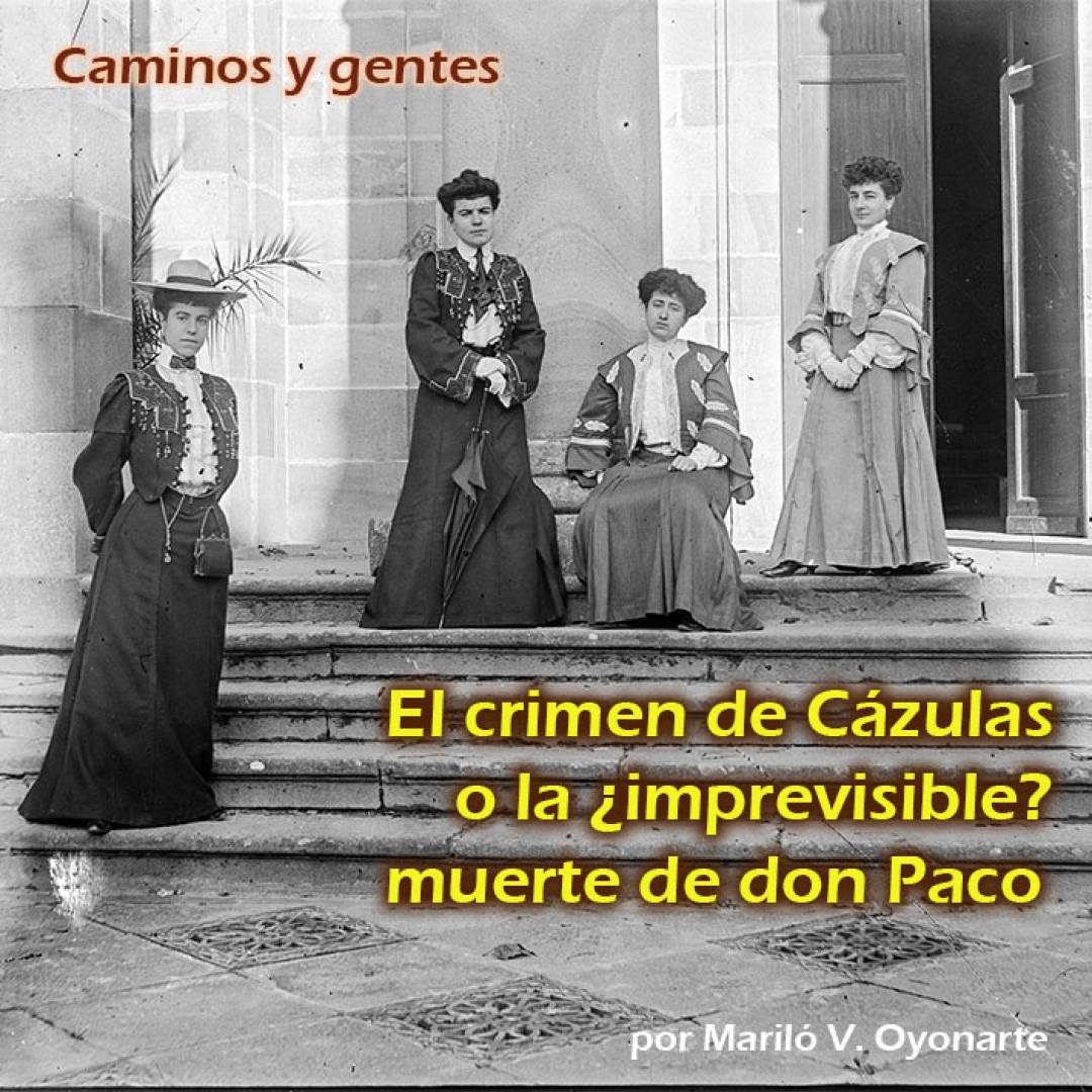 El crimen de Cázulas o la ¿imprevisible? muerte de don Paco (I de II)