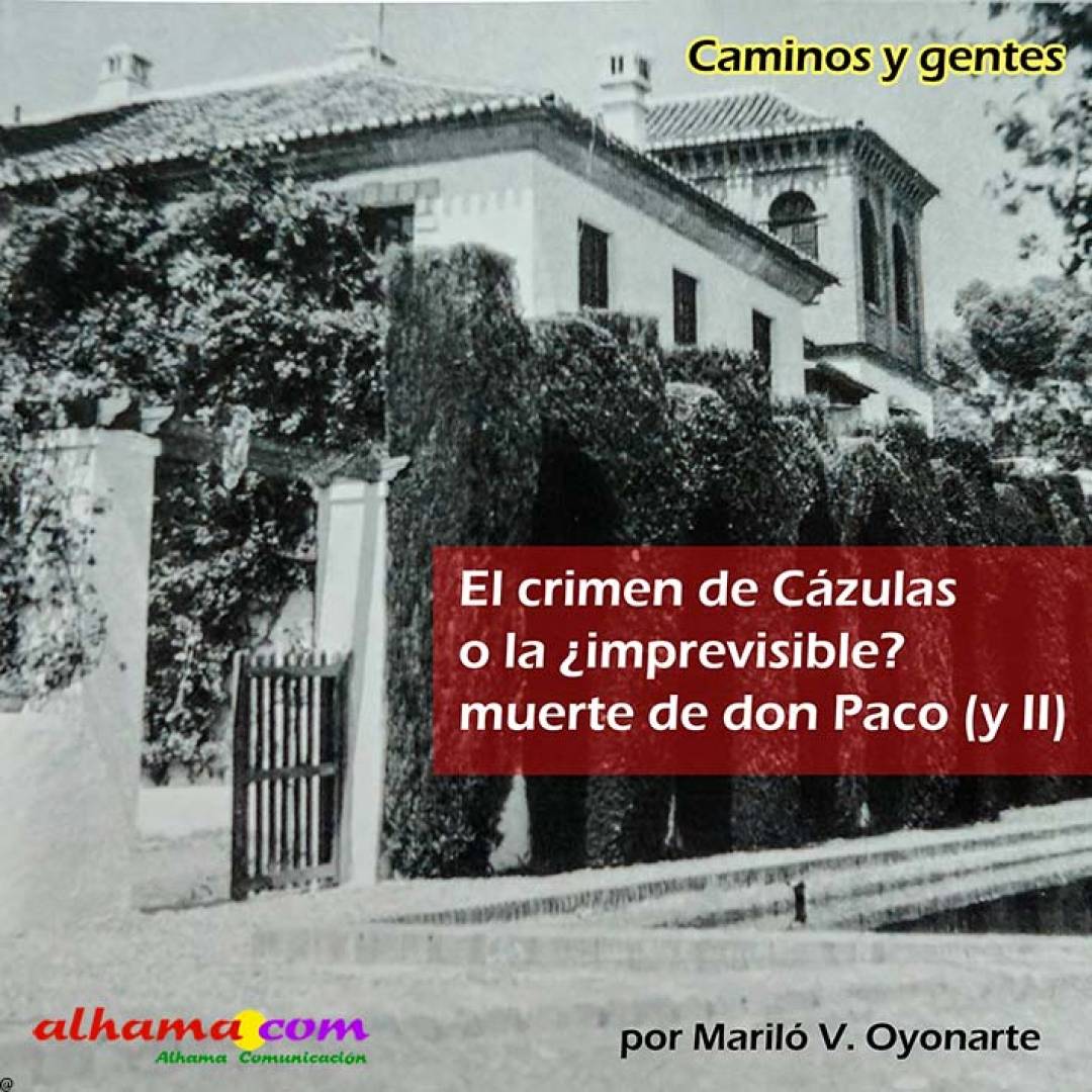 El crimen de Cázulas o la ¿imprevisible? muerte de don Paco (y II)