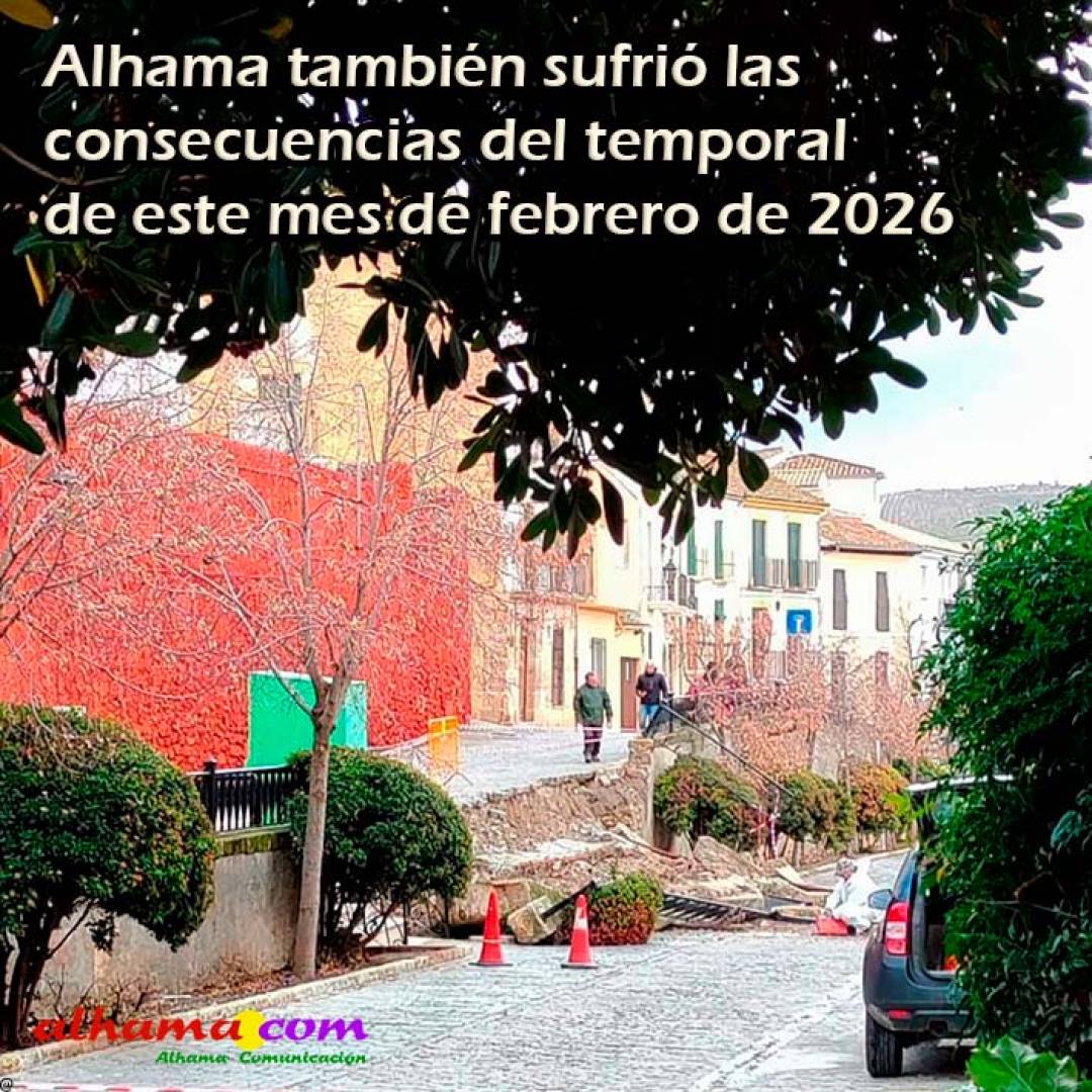 Alhama también sufrió las consecuencias del temporal de este mes de febrero de 2026