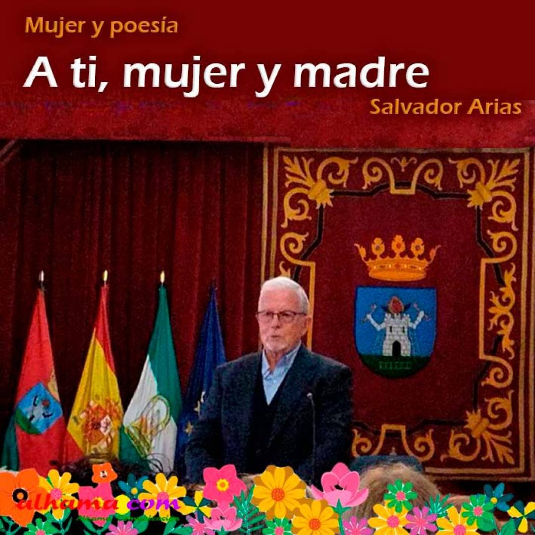 A ti, mujer y madre, en poesía de Salvador Arias