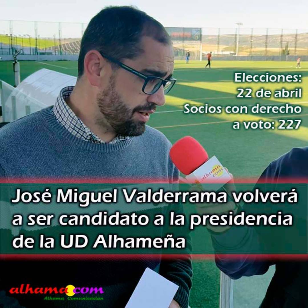 José Miguel Valderrama volverá a ser candidato a la presidencia de la UD Alhameña