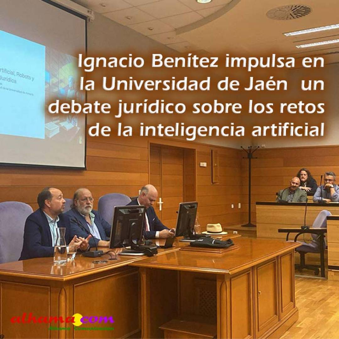 Ignacio Benítez impulsa en la Universidad de Jaén un debate jurídico sobre los retos de la inteligencia artificial