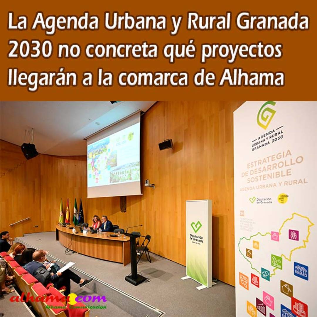 La Agenda Urbana y Rural Granada 2030 no concreta qué proyectos llegarán a la comarca de Alhama