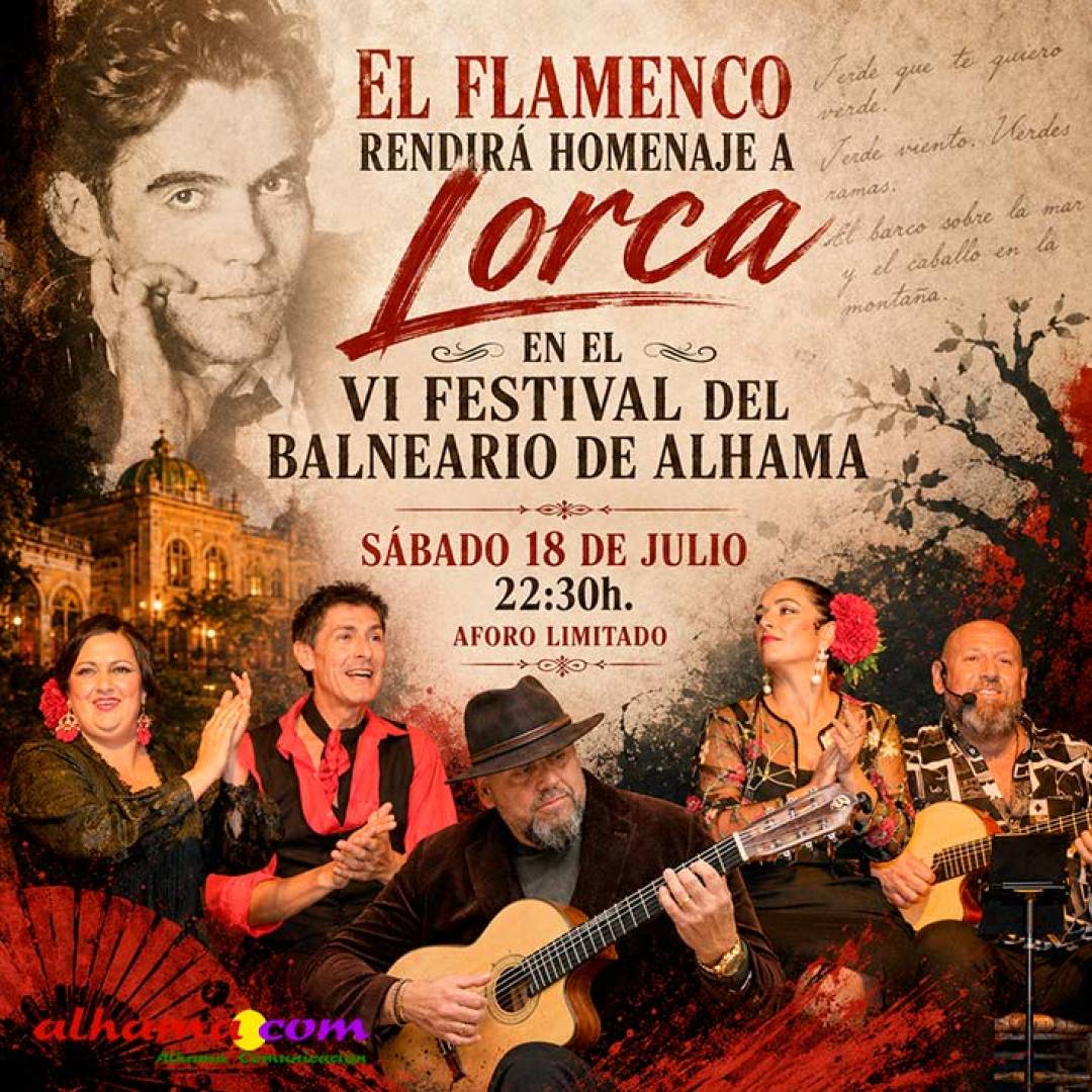 El flamenco rendirá homenaje a Lorca en el VI Festival del Balneario de Alhama