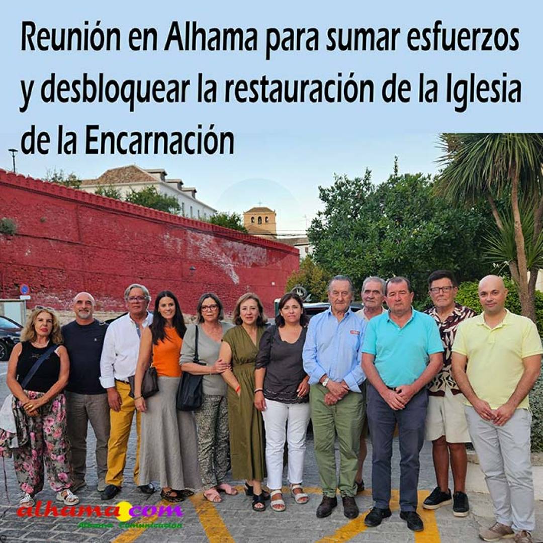 Reunión en Alhama para sumar esfuerzos y desbloquear la restauración de la Iglesia de la Encarnación