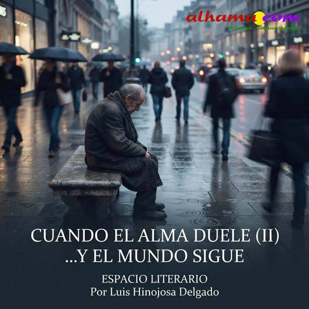 Cuando el alma duele (II) ...y el mundo sigue