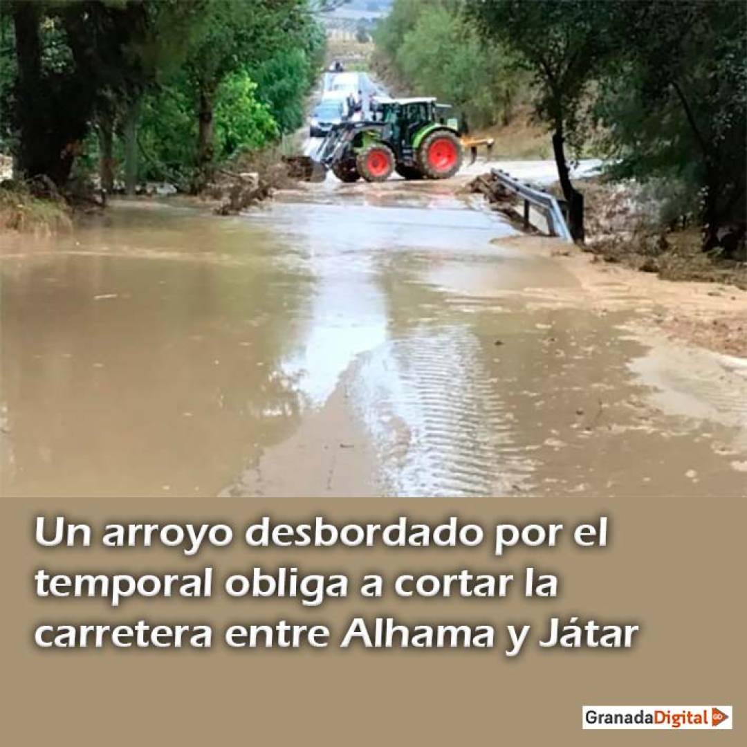 Un arroyo desbordado por el temporal obliga a cortar la carretera entre Alhama y Játar