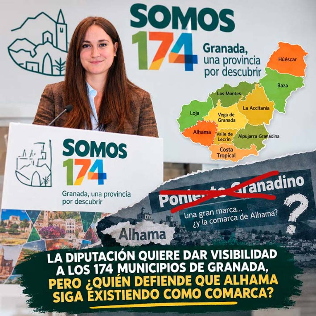 La Diputación quiere dar visibilidad a los 174 municipios de Granada, pero ¿quién defiende que Alhama siga existiendo como comarca?
