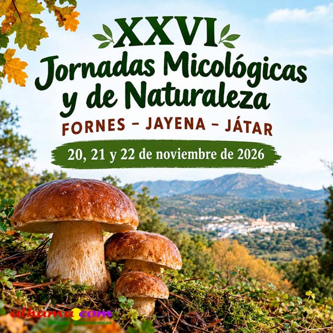 XXVI Jornadas Micológicas y de Naturaleza de Fornes, Jayena y Játar, 20, 21 y 22 de noviembre de 2026