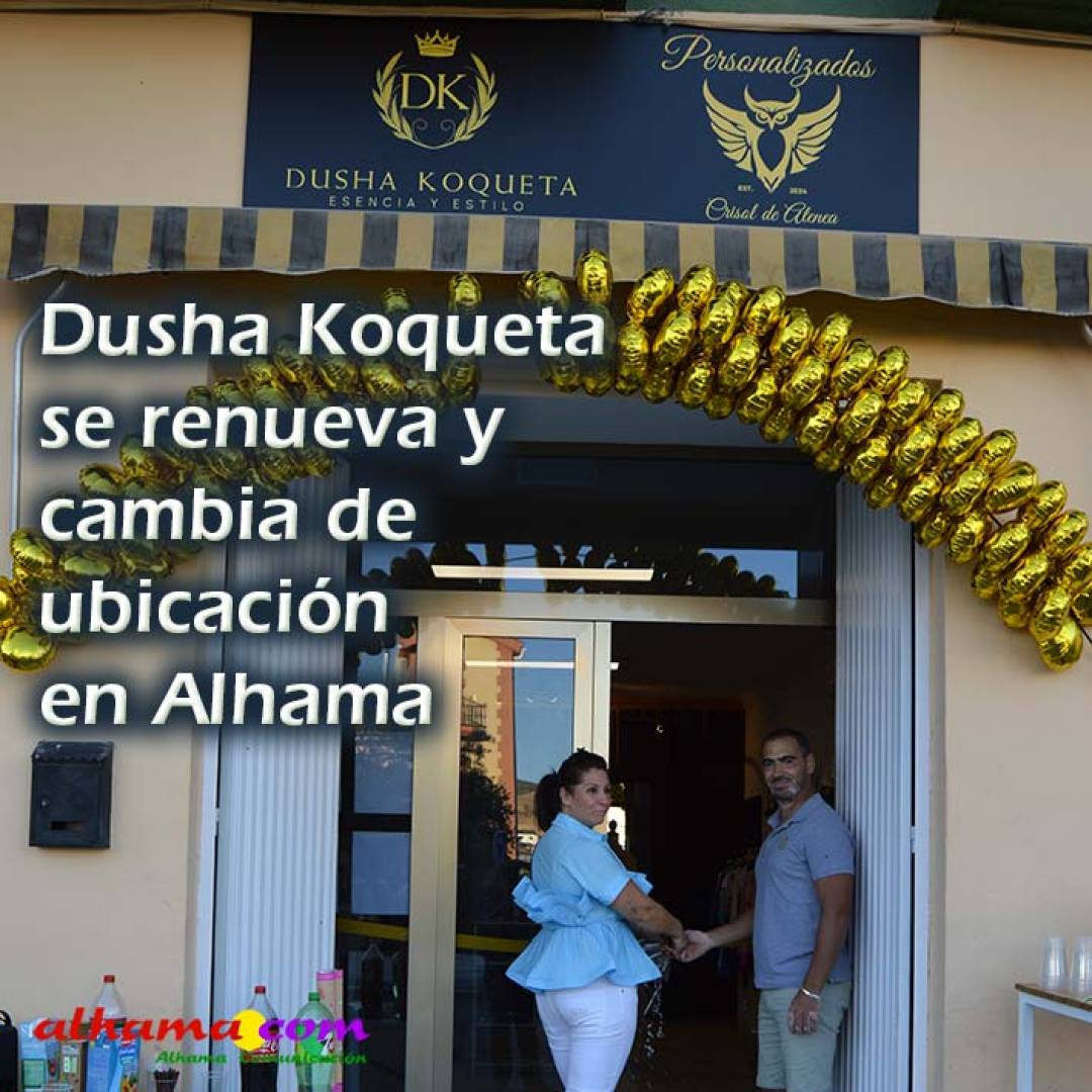 Dusha Koqueta se renueva y cambia de ubicación en Alhama